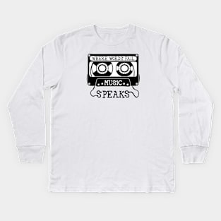 Where Words Fail, Music Speaks Kids Long Sleeve T-Shirt